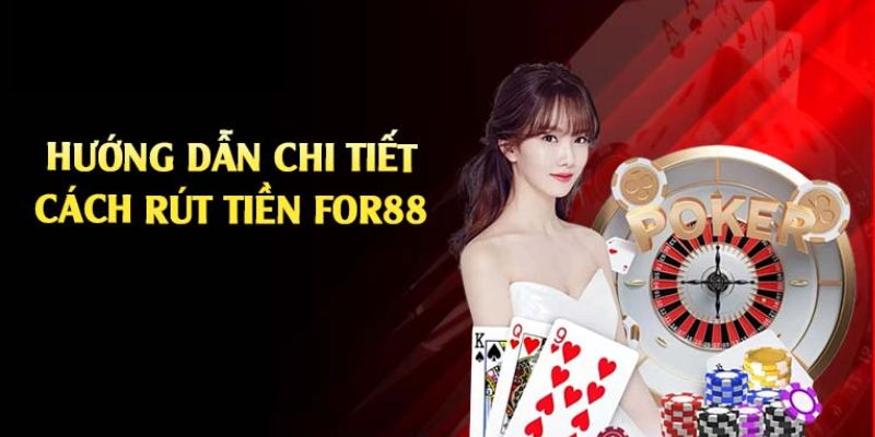 Quy trình rút tiền For88