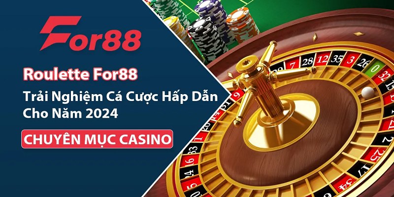 Roulette online For88 là trò chơi thiên về may mắn